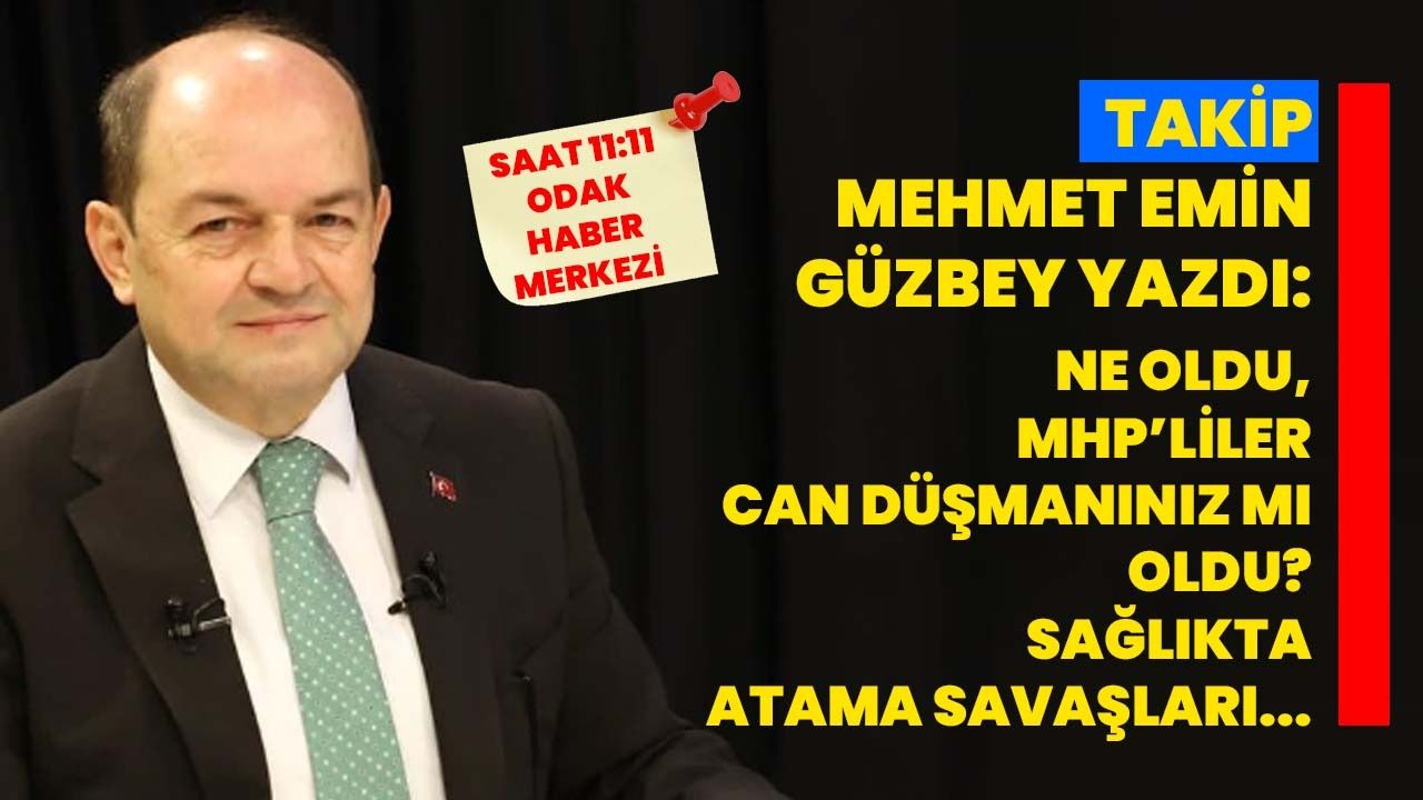 Mehmet Emin Güzbey yazdı: Ne Oldu, MHP’liler Can Düşmanınız Mı Oldu?
