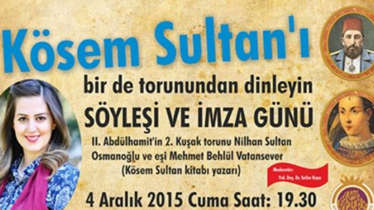 KÖSEM SULTAN'I BİR DE TORUNUNDAN DİNLEYİN