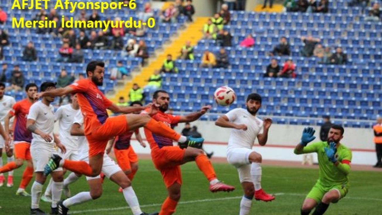 AFJET Afyonspor Mersin’de gol yağdırdı: 6-0
