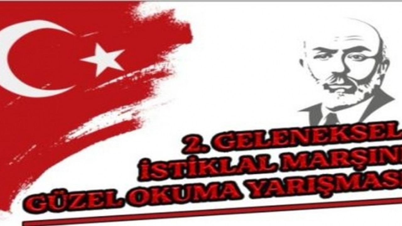 2. Geleneksel İstiklal Marşını Güzel Okuma Yarışması Başlıyor