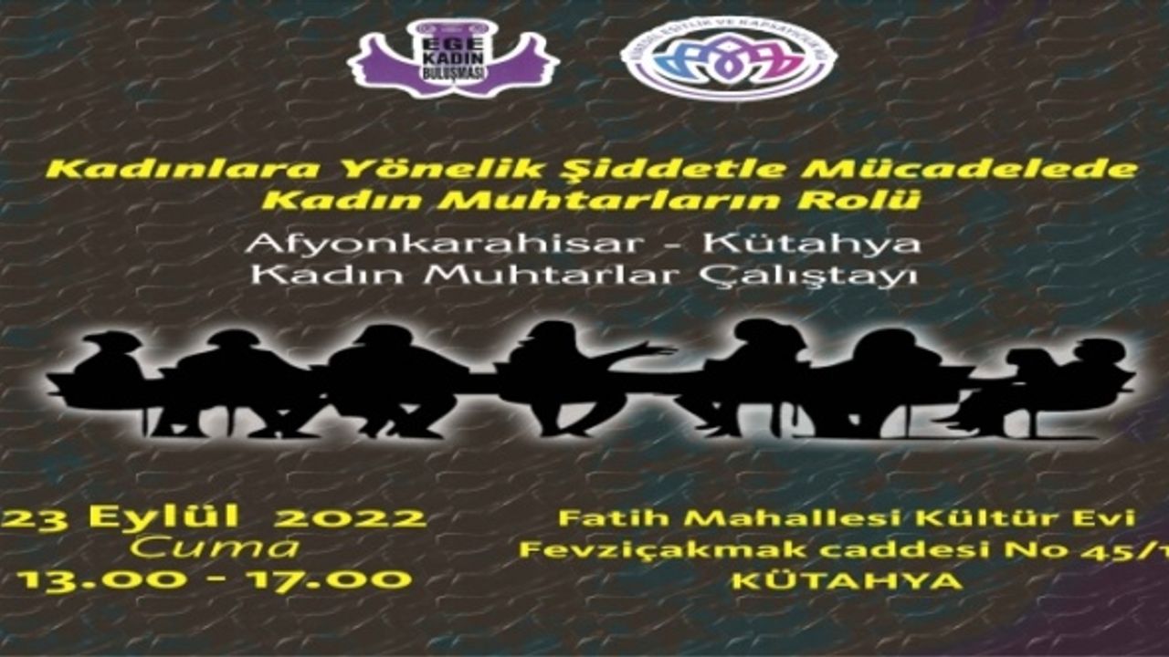 23 Eylül'de, Afyonkarahisar ve Kütahya’nın Kadın Muhtarları Bir Araya Geliyor!