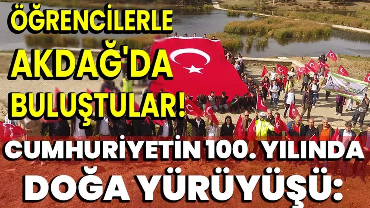 Cumhuriyetin 100. yılında doğa yürüyüşü: Öğrencilerle Akdağ'da buluştular!