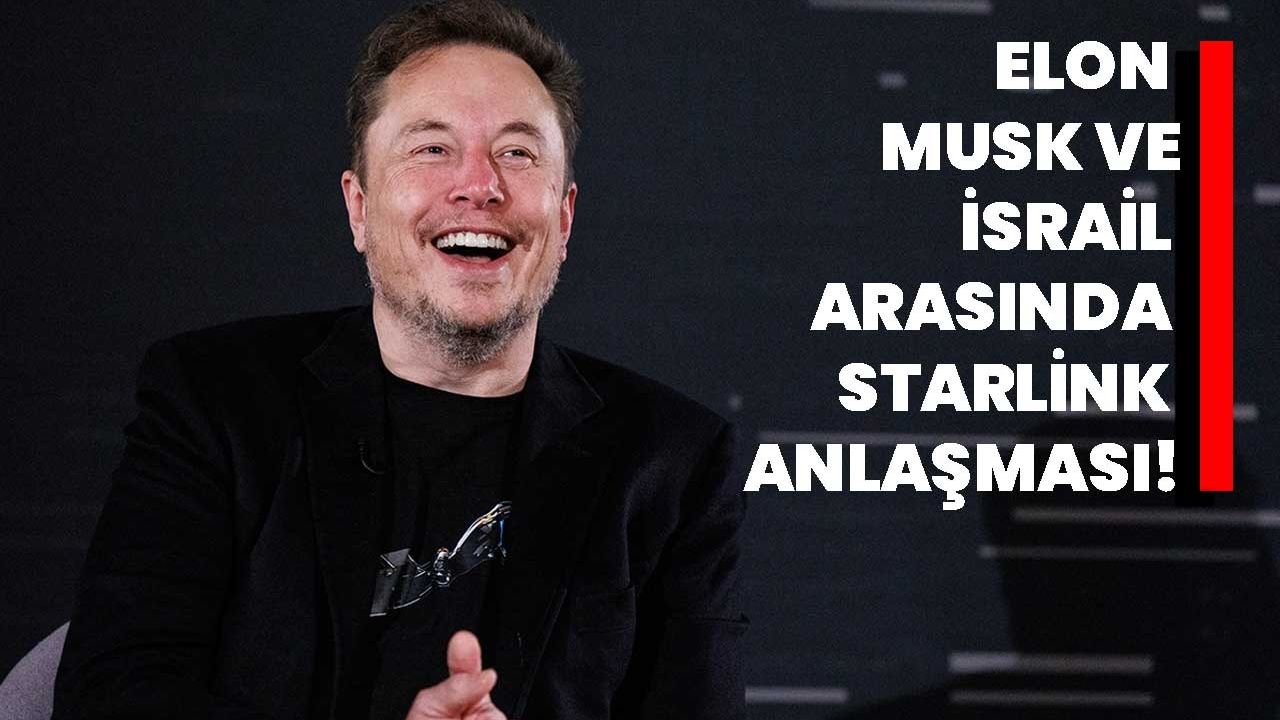 Elon Musk ve İsrail Arasında Starlink Anlaşması!