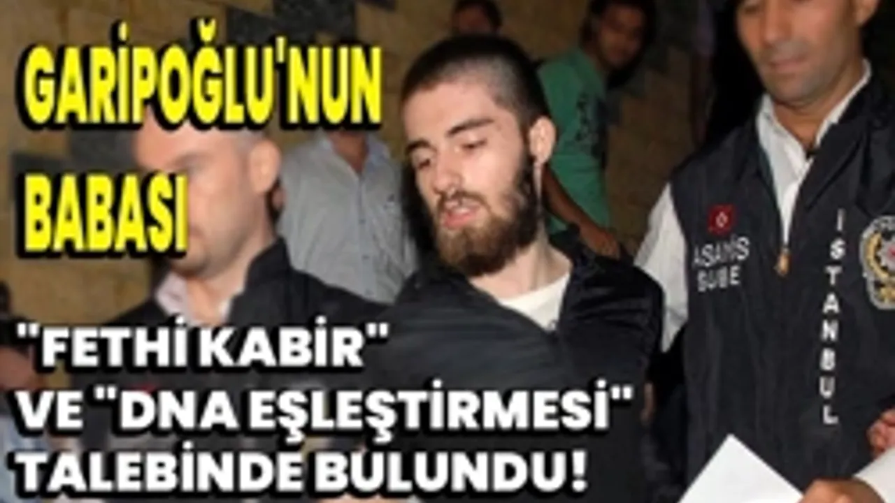 "Münevver Karabulut Cinayeti Sonrası Cem Garipoğlu'nun Mezarı Açılsın" Talebi