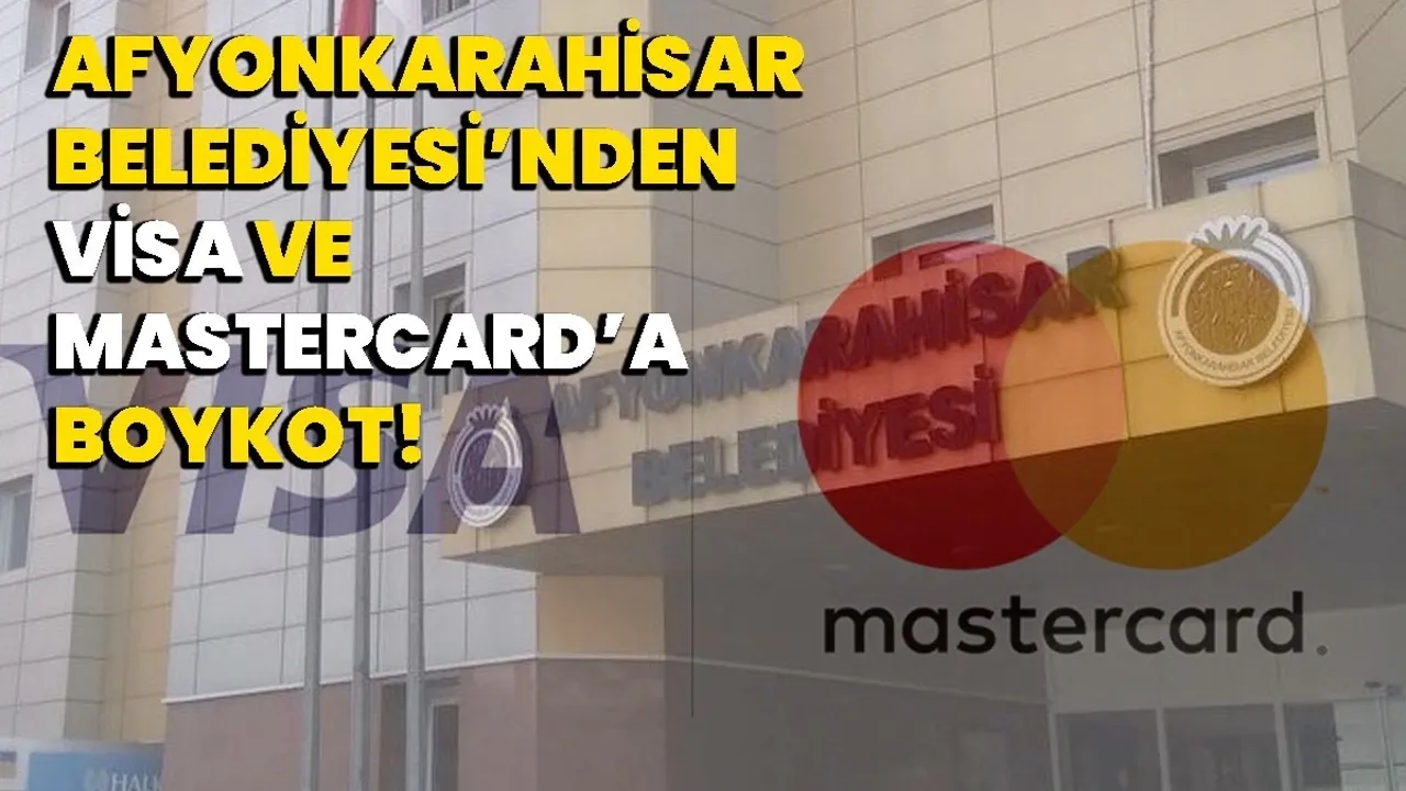 Afyonkarahisar Belediyesi’nden Visa ve Mastercard’a boykot!