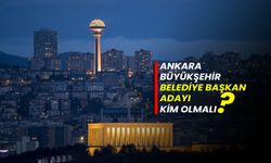 Ankara Büyükşehir Belediye Başkan Adayı Kim Olmalı?