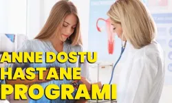 Anne Dostu Hastane Programı: Anne Adayları Güvenli ve Kaliteli Doğum Hizmetlerine Erişiyor