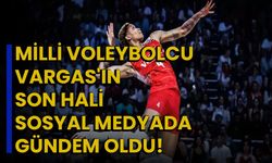 Milli voleybolcu Vargas'ın son hali sosyal medyada gündem oldu!