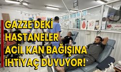 Gazze'deki hastaneler acil kan bağışına ihtiyaç duyuyor