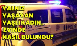 Yalnız Başına Yaşayan Yaşlı Kadın, Evinde ölü Bulundu