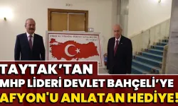 Taytak'tan MHP Lideri Devlet Bahçeli’ye Afyon'u anlatan hediye !