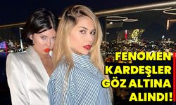 Fenomen kardeşler göz altına alındı!