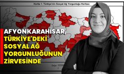 Afyonkarahisar, Türkiye'deki sosyal ağ yorgunluğunun zirvesinde