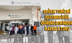 Sağlık Turizmi İşletmeciliği öğrencilerinden kaplıca turu