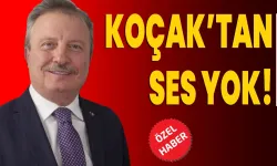 Koçak’tan ses yok!