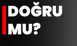 DOĞRU MU?