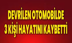 Devrilen Otomobilde 3 Kişi Hayatını Kaybetti