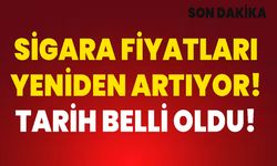 Sigara Fiyatları Yeniden Artıyor: Tarih Belli Oldu!