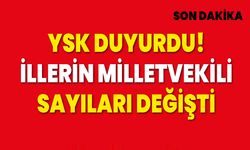 YSK DUYURDU: İLLERİN MİLLETVEKİLİ SAYILARI DEĞİŞTİ