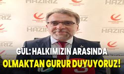 Gül: Halkımızın arasında olmaktan gurur duyuyoruz!