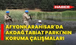 Afyonkarahisar'da Akdağ Tabiat Parkı'nın Koruma Çalışmaları