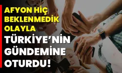 Afyon Hiç Beklenmedik Olayla Türkiye’nin Gündemine Oturdu!