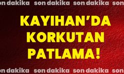 Kayıhan’da korkutan patlama!