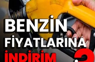 Benzin fiyatları indirim geldi mi?