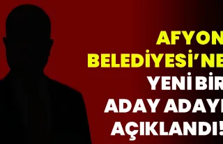 Afyon Belediyesi’ne yeni bir aday adayı açıklandı!