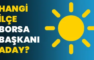Hangi ilçe borsa başkanı aday?
