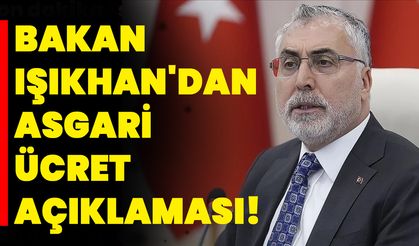 Bakan Işıkhan'dan Asgari Ücret Açıklaması!