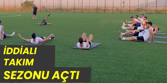 İDDİALI TAKIM SEZONU AÇTI