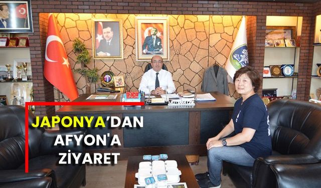 JAPONYA’DAN AFYONA ZİYARET