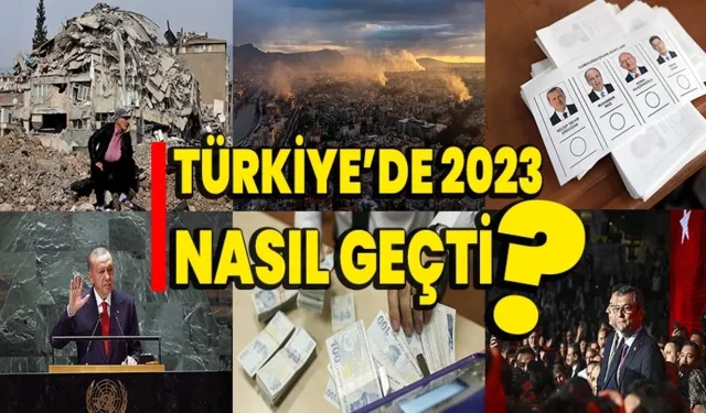 Türkiye’de 2023 nasıl geçti?