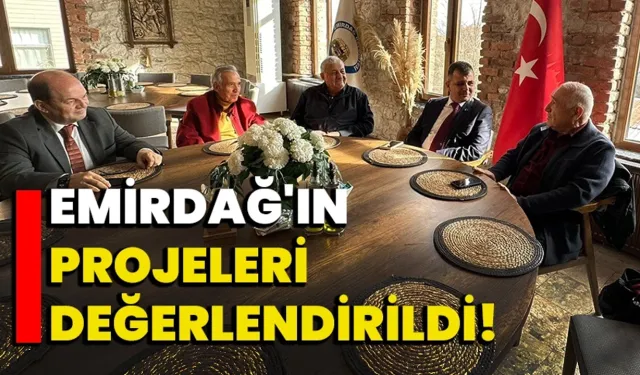 Emirdağ'ın projeleri değerlendirildi!