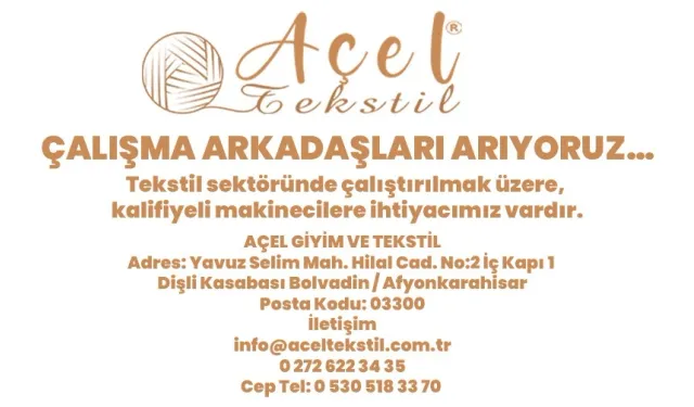 AÇEL Giyim ve Tekstil'de Kalifiyeli Makineciler Aranıyor!