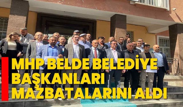 MHP BELDE BELEDİYE BAŞKANLARI MAZBATALARINI ALDI
