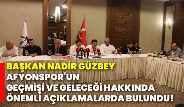 Başkan Nadir Güzbey, Afyonspor’un geçmişi ve geleceği hakkında önemli açıklamalarda bulundu!