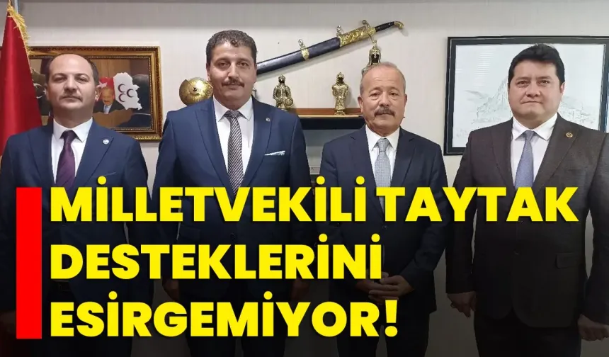 Milletvekili Taytak desteklerini esirgemiyor!