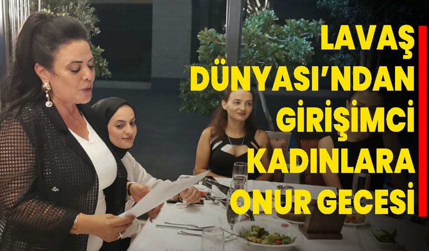 Lavaş Dünyası’ndan Girişimci Kadınlara Onur Gecesi